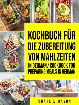 cover image of Kochbuch für die Zubereitung von Mahlzeiten In German/ Cookbook for preparing meals In German